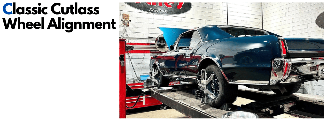 Classic Cutlass Wheel Alignment Dales Auto Service